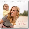 Cover: Anni Perka - Kleines groes Glck