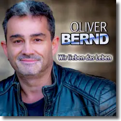 Cover: Oliver Bernd - Wir lieben das Leben