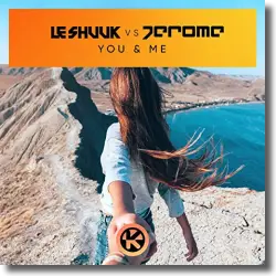 Cover: Le Shuuk vs. Jerome - You & Me