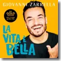 Cover:  Giovanni Zarrella - La vita  bella (Gold-Edition)