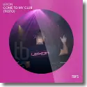 Lexon - Come To My Club (Tiesto)