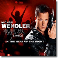 Cover: Michael Wendler - Sie liebt ihn immer noch / In The Heat Of The Night