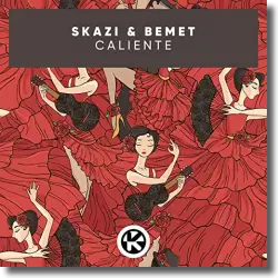 Cover: Skazi & Bemet - Caliente