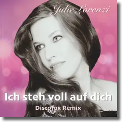 Cover: Julie Lorenzi - Ich steh voll auf Dich (Discofox Remix)