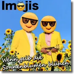 Cover: Die Imojis - Wenn gelb die Sonnenblumen blhen