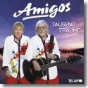 Amigos - Tausend Trume