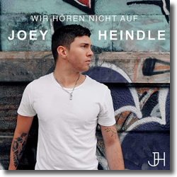 Cover: Joey Heindle - Wir hren nicht auf