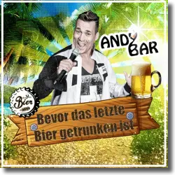 Cover: Andy Bar - Bevor das letzte Bier getrunken ist