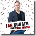 Jan Kunath - Gib mir Dein Herz