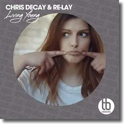 Cover: Chris Decay & Re-Lay - Living Young