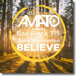 Cover: DJ Amato feat. Bad Black 315 and Zeek Wonderlen - Believe