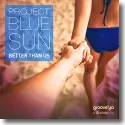 Cover:  Project Blue Sun - Better Than Us