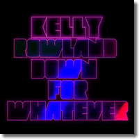 Cover: Kelly Rowland feat.The WAV.s - Down For Whatever