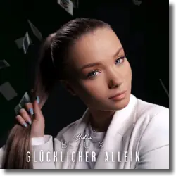 Cover: Julia Beautx - Glcklicher allein