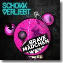 Cover:  Schokkverliebt - Brave Mdchen