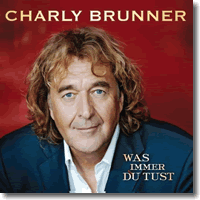 Cover: Charly Brunner - Was immer du tust