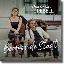 Cover: Prinzessin & Rebell - Boomende Stadt