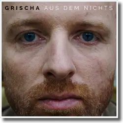 Cover: Grischa - Aus dem Nichts