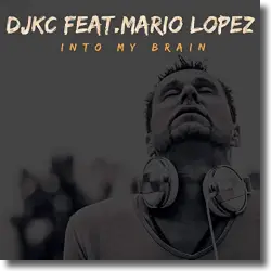 Cover: DJKC feat. Mario Lopez - Into My Brain