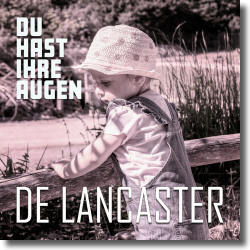 Cover: De Lancaster - Du hast ihre Augen