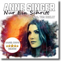 Cover: Anne Singer feat. Tom Deelay - Nur ein Schritt (Daniel Curve Remixes)