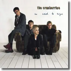 Cover: The Cranberries - No Need To Argue (Deluxe Edition)