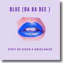 Stefy De Cicco & Kriss Raize - Blue (Da Ba Dee)