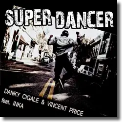 Cover: Danky Cigale & Vincent Price feat. Inka - Super Dancer