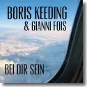 Cover: Boris Keeding & Gianni Fois - Bei dir sein