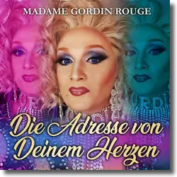 Cover: Madame Gordin Rouge - Die Adresse von deinem Herzen