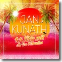 Jan Kunath - Ich flieg mit dir ins Paradies