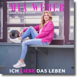 Cover: Mia Weber feat. Tim & Thaler - Ich liebe das Leben