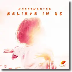 Cover: Moestwanted - Believe In Us