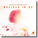 Moestwanted - Believe In Us