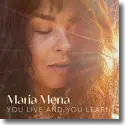 Cover: Maria Mena - You Live And You Learn