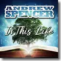 Cover:  Andrew Spencer - In This Life