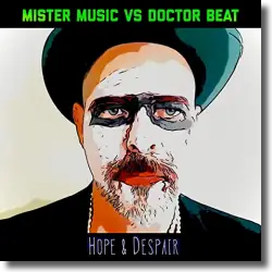 Cover: Mister Music vs. Doctor Beat - Hope & Despair