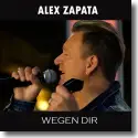 Cover:  Alex Zapata - Wegen Dir