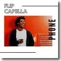 Cover:  Flip Capella - Phone