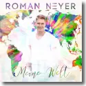 Roman Neyer - Meine Welt