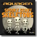 Cover:  Aquagen - Spooky Scary Skeletons