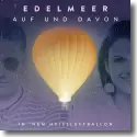Cover: Edelmeer - Auf und davon (in 'nem Heiluftballon)