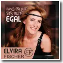 Cover:  Elvira Fischer - Sag er ist dir nicht egal