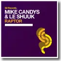 Cover: Mike Candys & Le Shuuk - Raptor