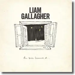 Cover: Liam Gallagher - All Youre Dreaming Of