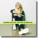 Hanna Batka - Mitten in Berlin