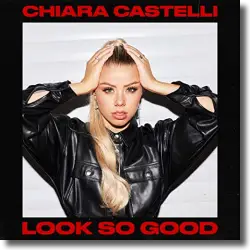 Cover: Chiara Castelli - Look So Good