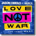Cover:  Jason Derulo & Nuka - Love Not War (The Tampa Beat)