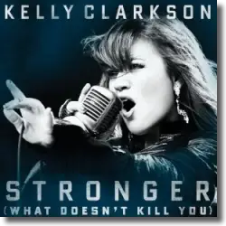 Cover: Kelly Clarkson - Stronger (What Doesn't Kill You)