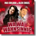 Cover:  Ina Colada & Alex Engel - Wa Wa Wahnsinnig